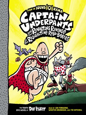 cover image of Captain Underpants and the Revolting Revenge of the Radioactive RoboBoxers (Captain Underpants #10)